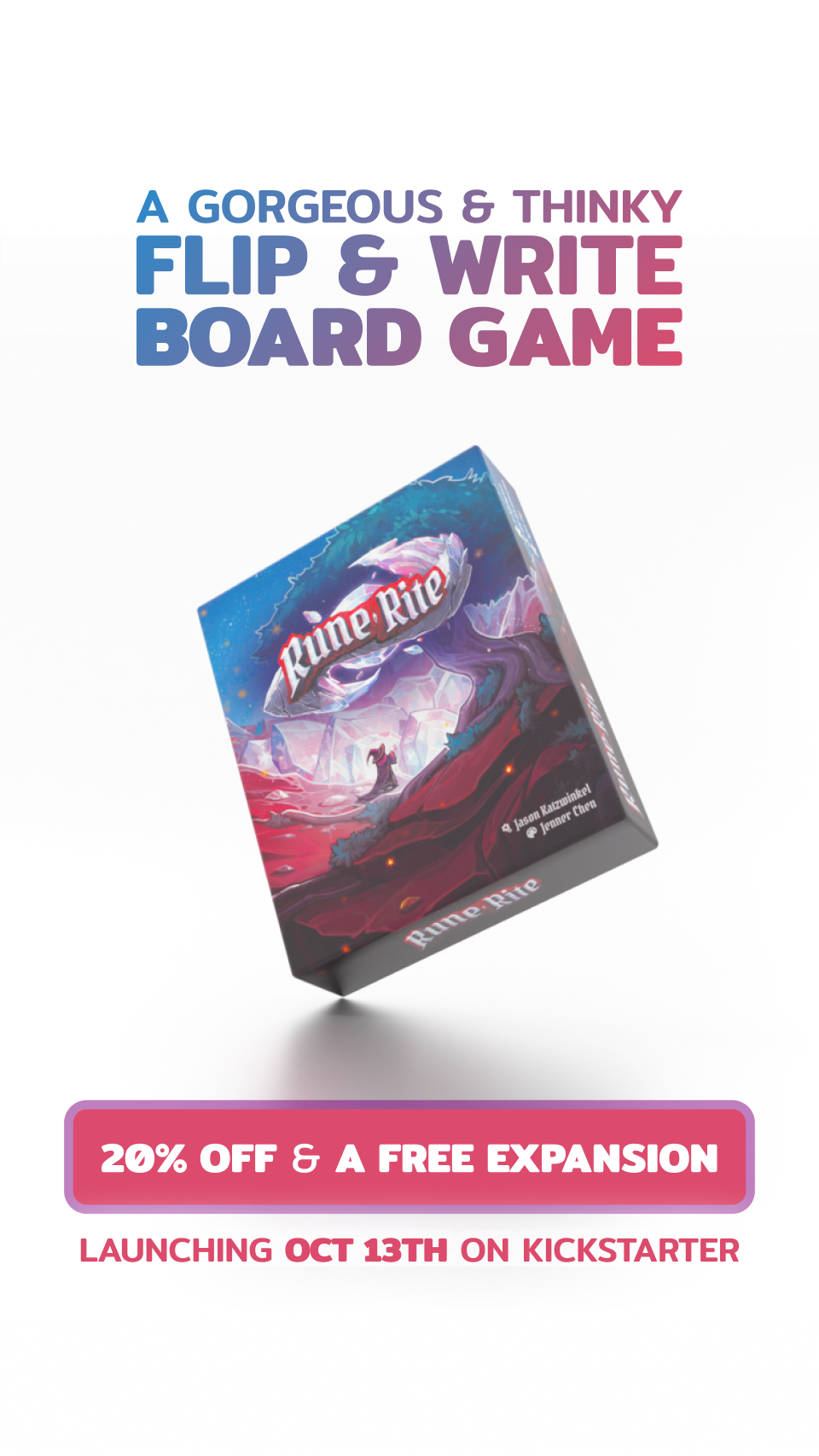 Rune Rite, a gorgeous and thinky flip-and-write board game. Backers get 20% off an a free expansion. Launching on Kickstarter October 13th, 2026.